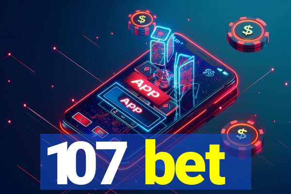 107 bet